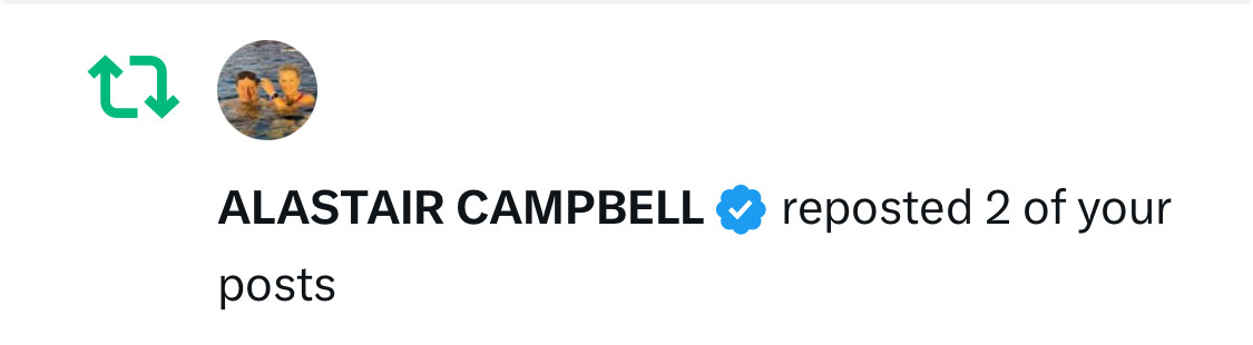 Screen grab of Twitter / X notification saying that Alastair Campbell reposted my post