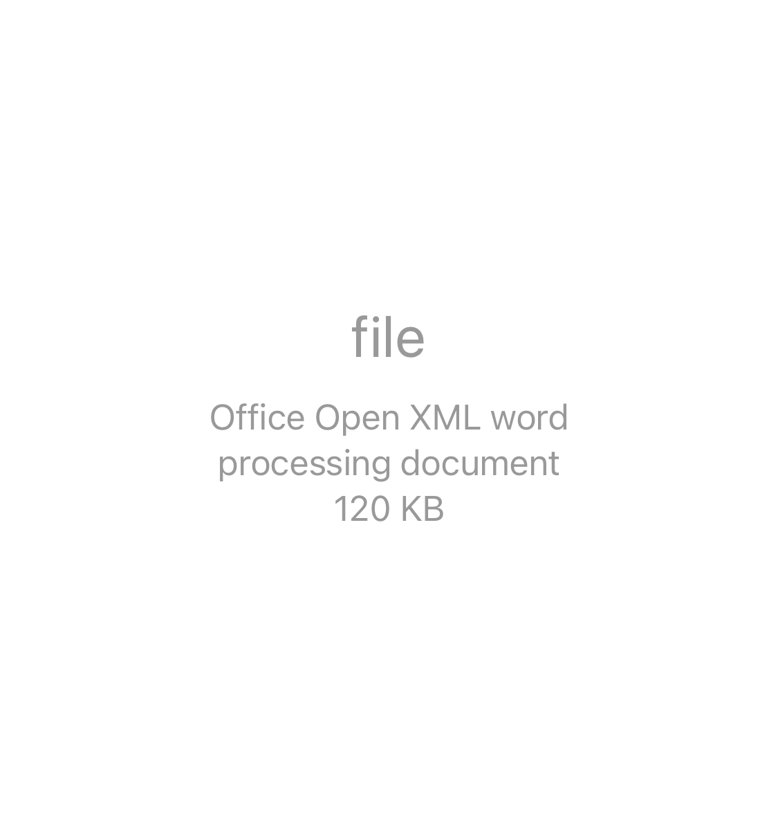 A screen grab of a white screen that reads “file Office Open XML word processing document. 120kb”